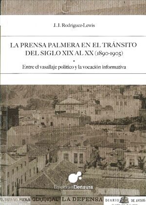 LA PRENSA PALMERA EN EL TRÁNSITO DEL SIGLO XIX AL XX (1890-1905).
