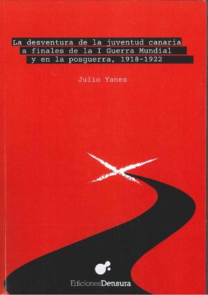 LA DESVENTURA DE LA JUVENTUD CANARIA A FINALES DE LA I GUERRA MUNDIAL Y EN LA PO