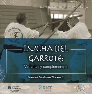 LUCHA DEL GARROTE: VARIANTES Y COMPLEMENTOS