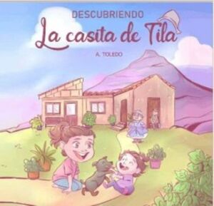 DESCUBRIENDO LA CASITA DE TILA