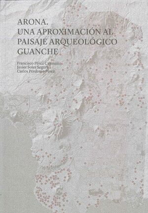 ARONA: UNA APROXIMACIÓN AL PAISAJE ARQUEOLÓGICO GUANCHE