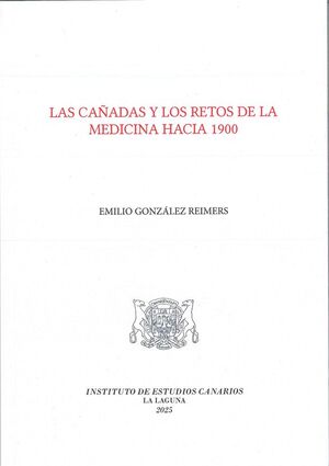 LAS CAÑADAS Y LOS RETOS DE LA MEDICINA HACIA 1900