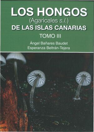 LOS HONGOS (AGARICALES S.L.) DE LAS ISLAS CANARIAS