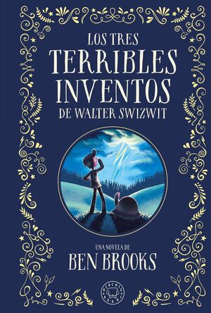 TRES TERRIBLES INVENTOS DE WALTER SWITZWIT, LOS