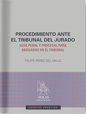 PROCEDIMIENTO ANTE EL TRIBUNAL DEL JURADO, EL