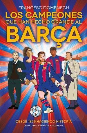 LOS CAMPEONES QUE HAN HECHO GRANDE AL BARÇA