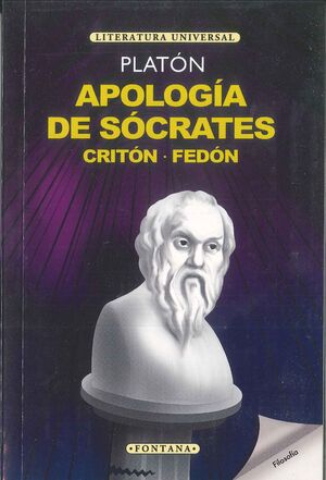 APOLOGÍA DE SÓCRATES, CRITÓN, FEDÓN