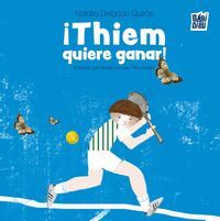 THIEM QUIERE GANAR!