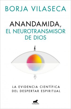 ANANDAMIDA EL NEUROTRANSMISOR DE DIOS