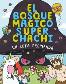 BOSQUE MAGICO SUPER CHACHI 1, EL: LA SETA TREMENDA