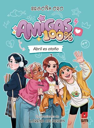 AMIGAS 100%. ABRIL ES OTOÑO