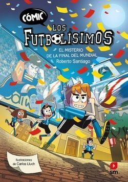 CÓMIC LOS FUTBOLÍSIMOS 4: EL MISTERIO DE LA FINAL