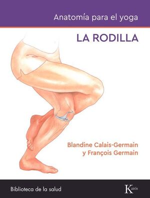 ANATOMÍA PARA EL YOGA: LA RODILLA