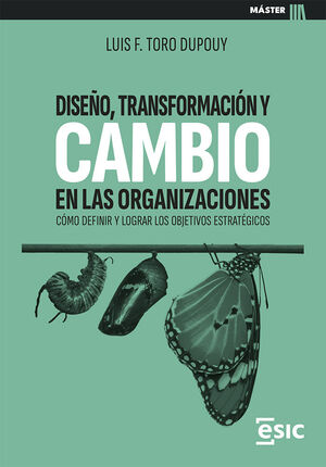 DISEÑO, TRANSFORMACION Y CAMBIO EN LAS ORGANIZACIONES