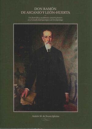 DON RAMÓN DE ASCANIO Y LEÓN HUERTA