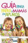 GUÍA PARA PAPÁS Y MAMÁS EN APUROS