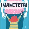 ­MAMITETA!