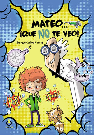 MATEO. QUE NO TE VEO!