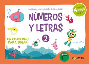 NÚMEROS Y LETRAS 2. UN CUADERNO PARA JUGAR (4 AÑOS)