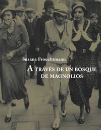 A TRAVÉS DEL BOSQUE DE MAGNOLIOS