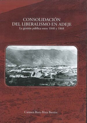 CONSOLIDACION DEL LIBERALISMO EN ADEJE. LA GESTION PUBLICA ENTRE 1840 Y 1868