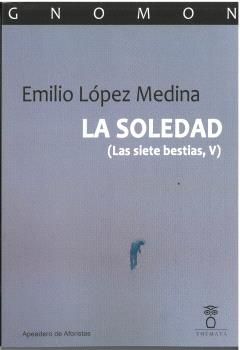 LA SOLEDAD (LAS SIETE BESTIAS, V)