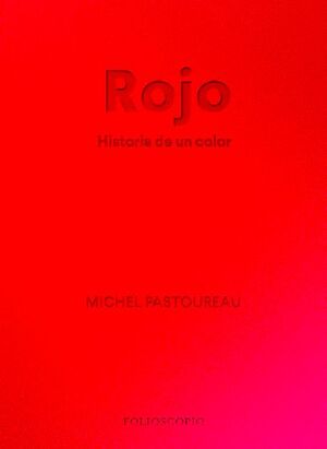 ROJO. HISTORIA DE UN COLOR