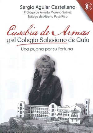 EUSEBIA DE ARMAS Y EL COLEGIO SALESIANO DE GUÍA