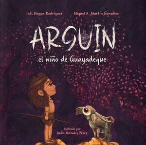 ARGUIN, EL NIÑO DE GUAYADEQUE