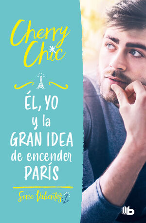 EL YO Y LA GRAN IDEA DE ENCENDER PARIS VALIENTES