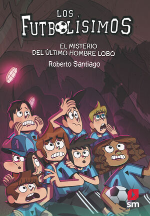 LOS FUTBOLÍSIMOS 16: EL MISTERIO DEL ÚLTIMO HOMBRE LOBO