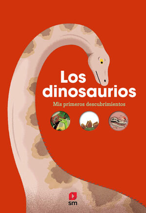 MIS PRIMEROS DESCUBRIMIENTOS. LOS DINOSAURIOS