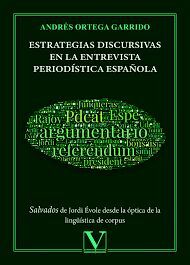ESTRATEGIAS DISCURSIVAS EN LA ENTREVISTA PERIODÍSTICA ESPAÑOLA