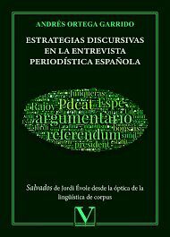 ESTRATEGIAS DISCURSIVAS EN LA ENTREVISTA PERIODÍSTICA ESPAÑOLA