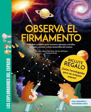 OBSERVA EL FIRMAMENTO. GUÍA PARA RECONOCER LAS MARAVILLAS DEL COSMO. (CON GAFAS HOMOLOGADAS PARA ECLIPSES)