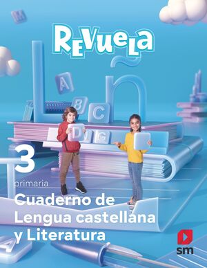 3 PRIM CUADERNO DE LENGUA CASTELLANA Y LITERATURA. REVUELA