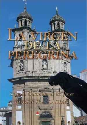 EL GUARDIAN DE LAS FLORES VI: LA VIRGEN DE LA PEREGRINA