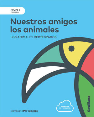 NIVEL I PRI NUESTROS AMIGOS LOS ANIMALES. LOS ANIMALES VERTEBRADOS