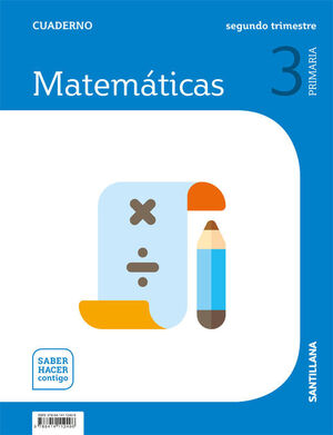 CUADERNO MATEMATICAS 3 PRIMARIA 2 TRIM SABER HACER CONTIGO