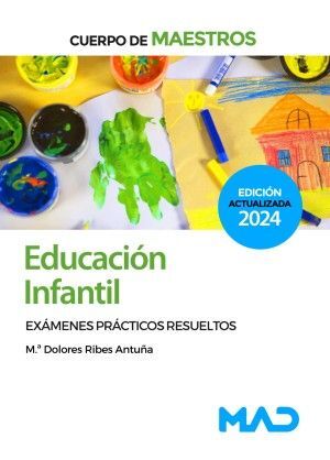 CUERPO DE MAESTROS. EDUCACIÓN INFANTIL. EXÁMENES PRÁCTICOS RESUELTOS