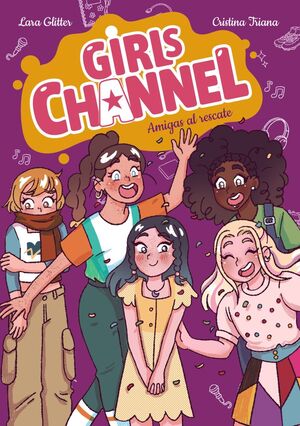 GIRLS CHANNEL. AMIGAS AL RESCATE