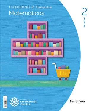 2PRIM 2TRIM CUAD MATEMATICAS CONSTRUYENDO MUNDOS