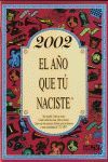 2002 EL AÑO QUE TÚ NACISTE