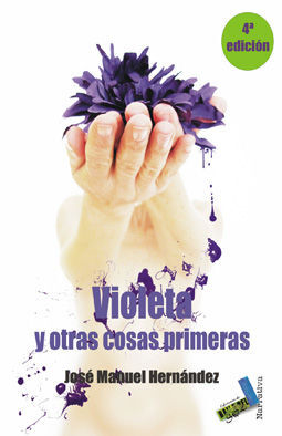 VIOLETA Y OTRAS COSAS PRIMERAS 4ª EDICIÓN