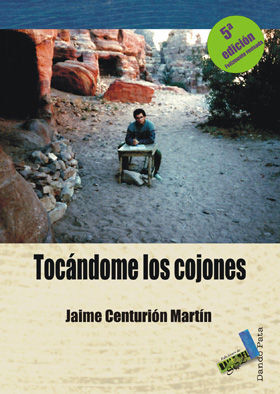 TOCÁNDOME LOS COJONES. APUNTES DE VIAJE Y OTRAS FÁBULAS
