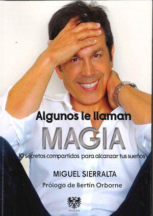 ALGUNOS LE LLAMAN MAGIA