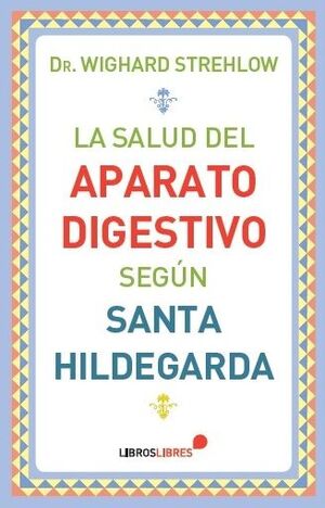 LA SALUD DEL APARATO DIGESTIVO SEGÚN SANTA HILDEGARDA