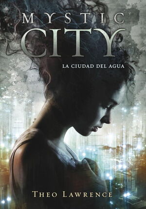 LA CIUDAD DEL AGUA (MYSTIC CITY 1)