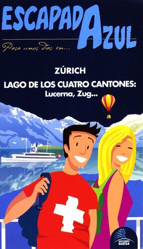 ESCAPADA AZUL ZURICH Y LAGO DE LOS CUATRO CANTONES
