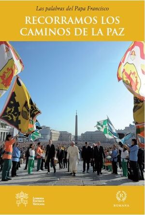 RECORRAMOS LOS CAMINOS DE LA PAZ